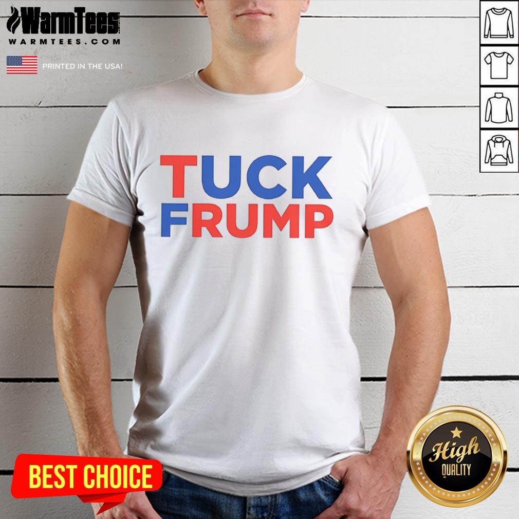Nice Tuck Frump Fck Trump T-Shirt