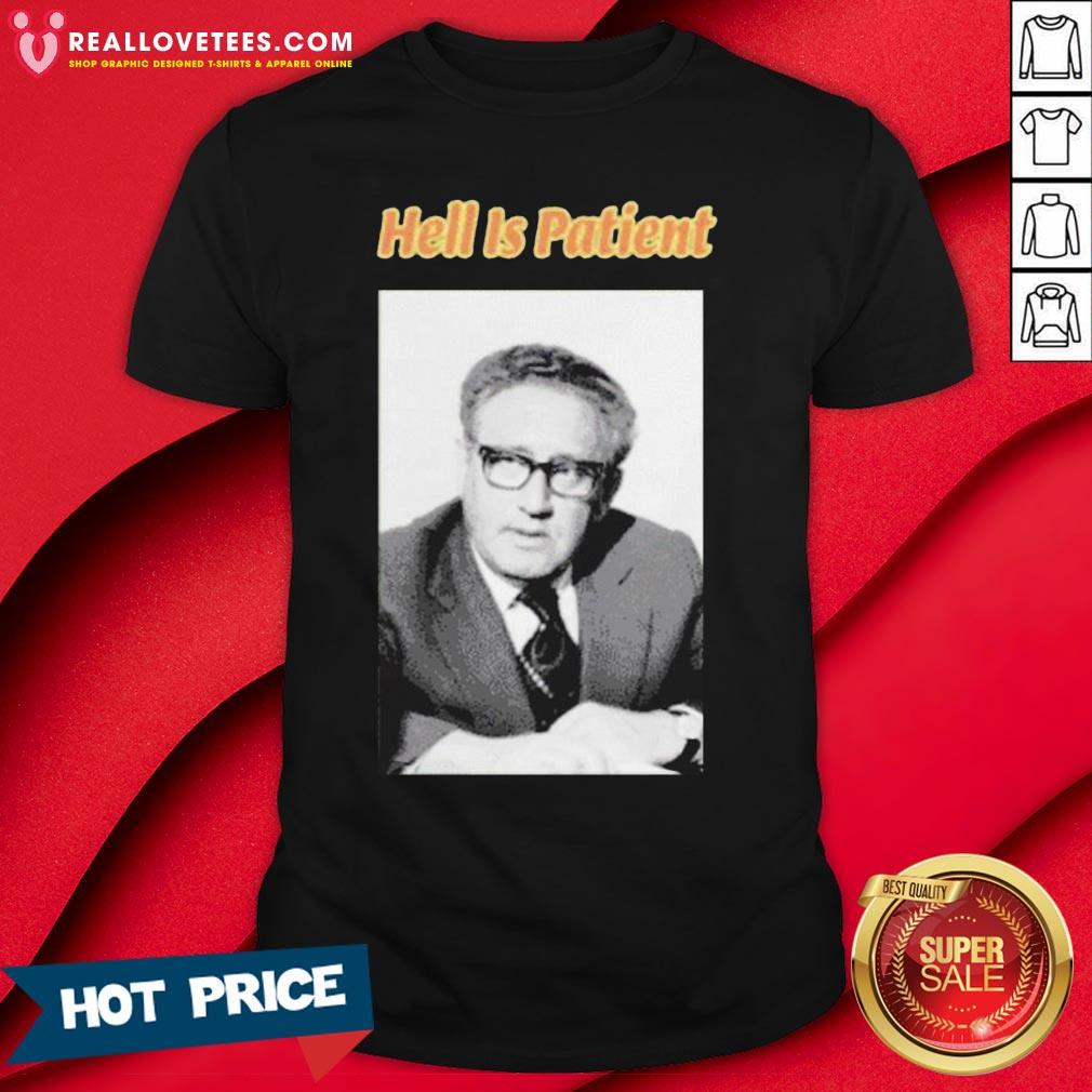 Love The Ones We Love Shop Hell Is Patient Shirt