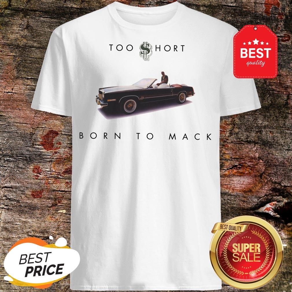Nice Too Short Born To Mack Shirt