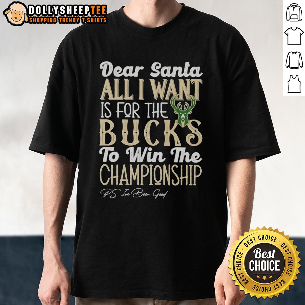 Official Dear Santa All I Want Is For The Milwaukee Bucks To Win The Championship T-Shirt
