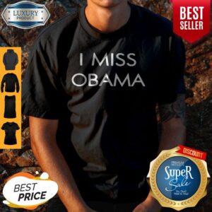 Awesome I Miss Barack Obama Shirt