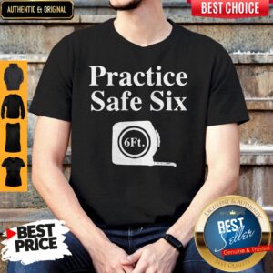Premium Practice Safe Six Feet Shirt