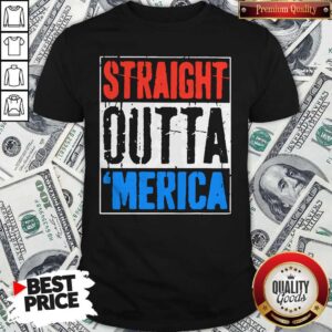 Premium Straight Outta Merica Shirt