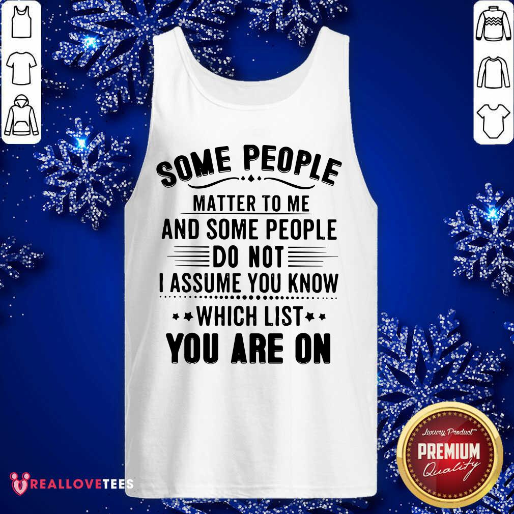 Some People Matter To Me Shirt - Image 4
