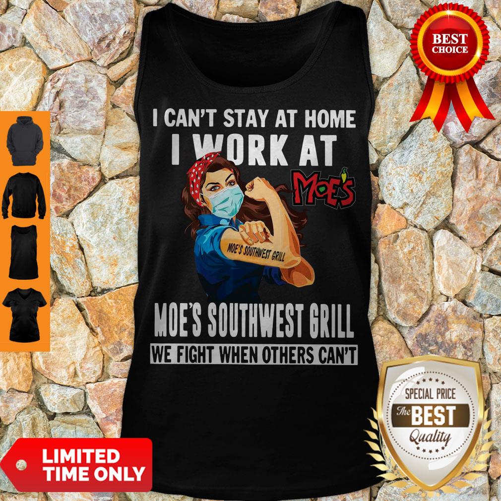 Strong Woman Face Mask I Can’t Stay At Home I Work At Moe’s Southwest Grill We Fight When Others Can’t Shirt - Image 5