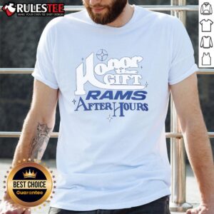 Original Los Angeles Rams Honor The Gift Rams After Hours T-Shirt