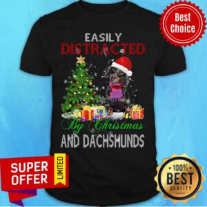 Official Santa Dachshund Easily Distracted By Christmas And Dachshunds Shirt