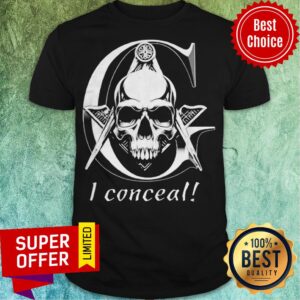 Official Scary Skull I Conceal Shirt