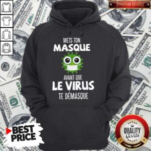 Alternative view of Perfect Mets Ton Masque Avant Que Le Virus Te Demasque Shirt