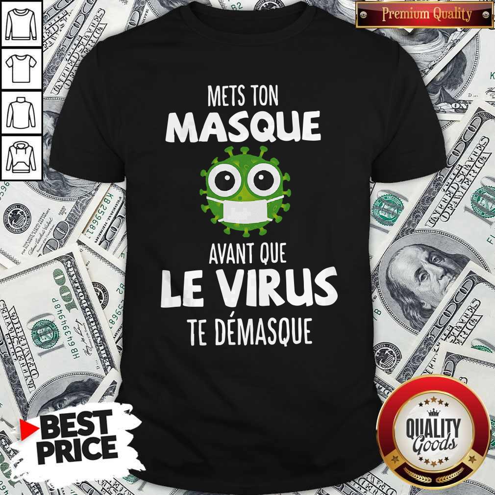 Perfect Mets Ton Masque Avant Que Le Virus Te Demasque Shirt