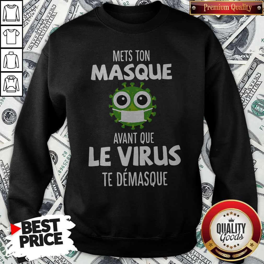 Perfect Mets Ton Masque Avant Que Le Virus Te Demasque Shirt - Image 5