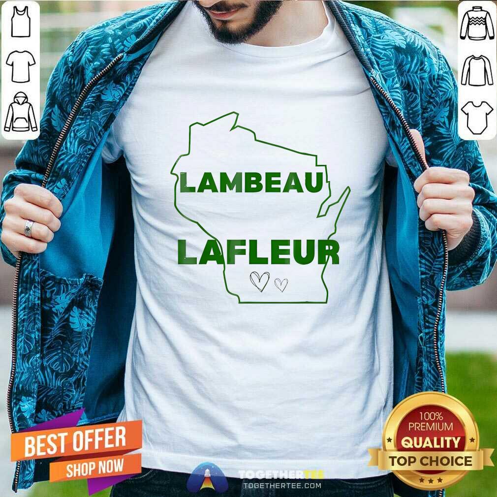 Nice Got Drunk At Lambeau And Woke Up On Lafleur Heart And Map T-Shirt