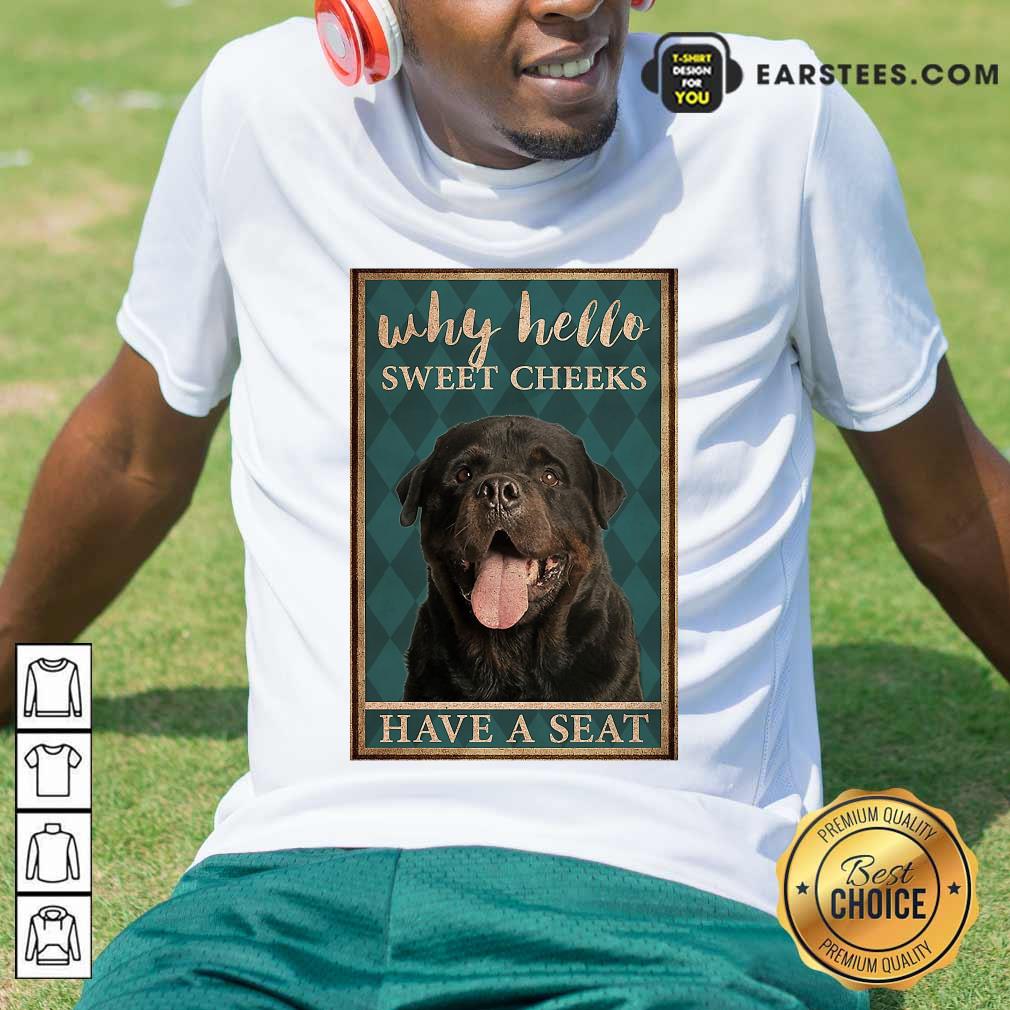 Nice Rottweiler Why Hello Poster Shirt
