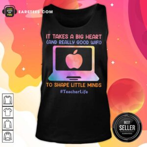 Alternative view of Nice Teacher Life It Takes A Big Heart And Really Good Wifi Shirt