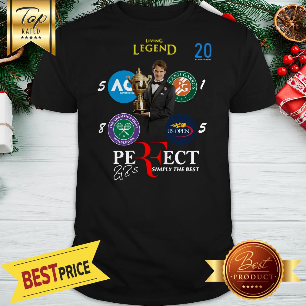Roger Federer Living Legend 20 Roger Federer Perfect Simply The Best Signature Shirt
