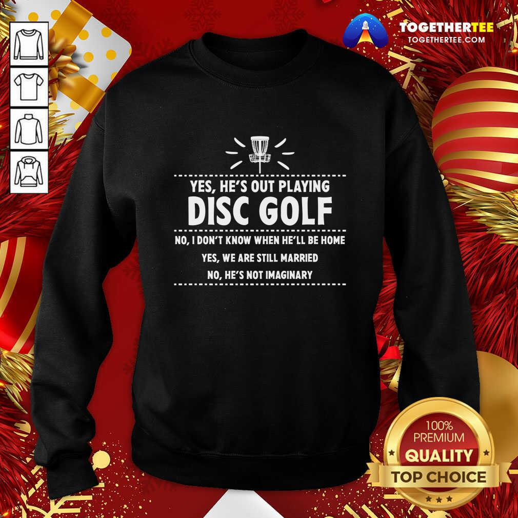Top Yes He’s Out Playing Disc Golf Golfing Husband Spouse Wife Shirt - Image 3