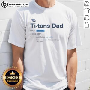 Top Tennessee Titans Dad Definition T-Shirt