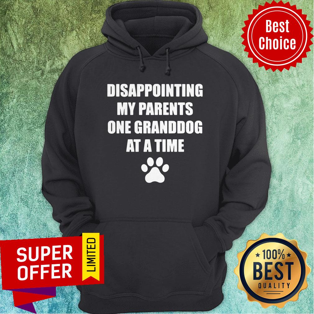 Funny Disappointing My Parents One Granddog At A Time Shirt - Image 2