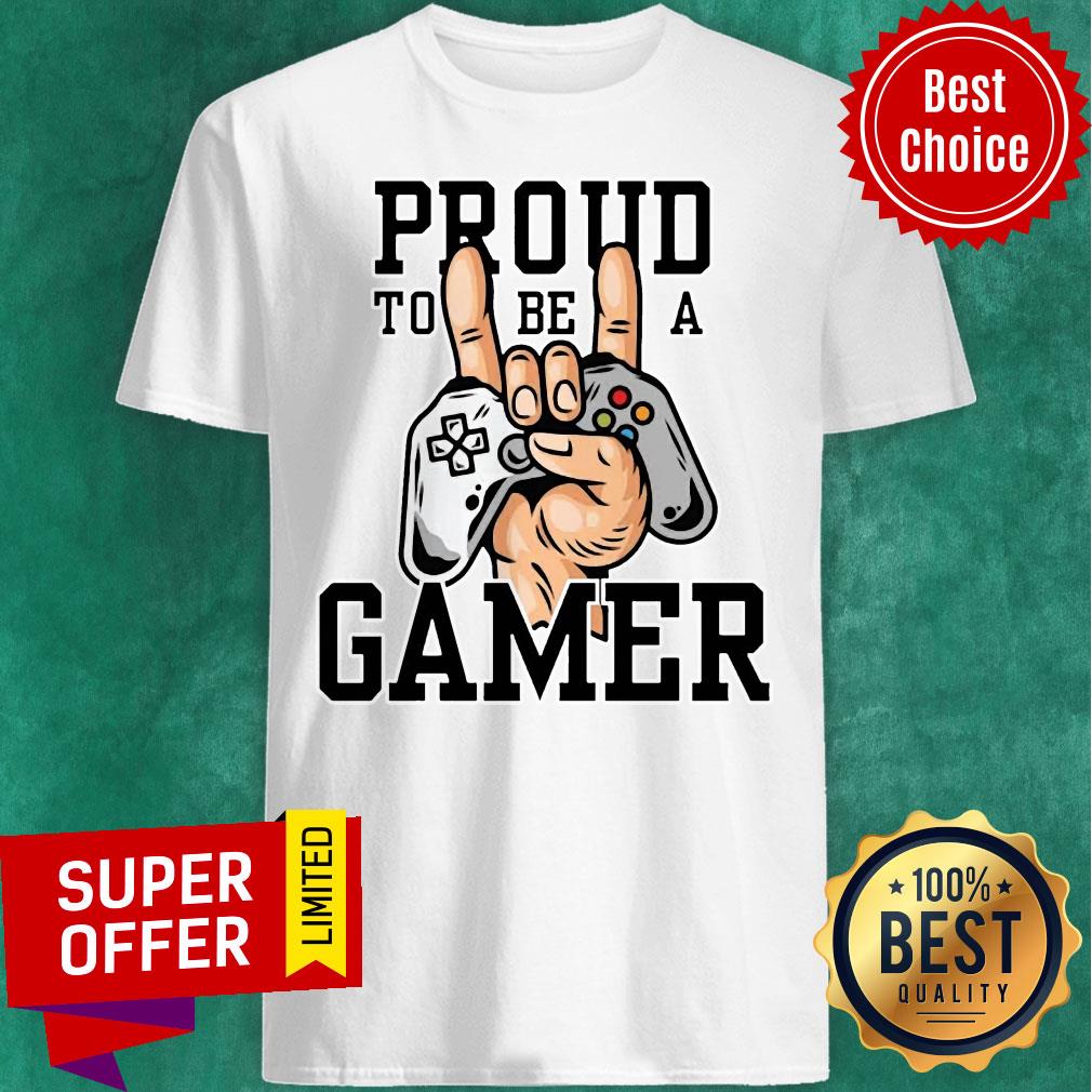 Funny Proud To Be A Gamer Shirt