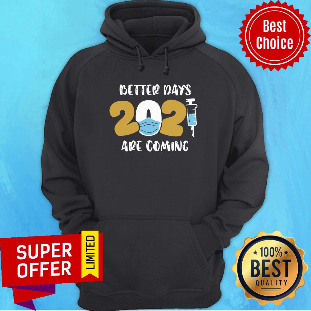 Premium 2021 Better Days Are Coming Shirt - Image 3