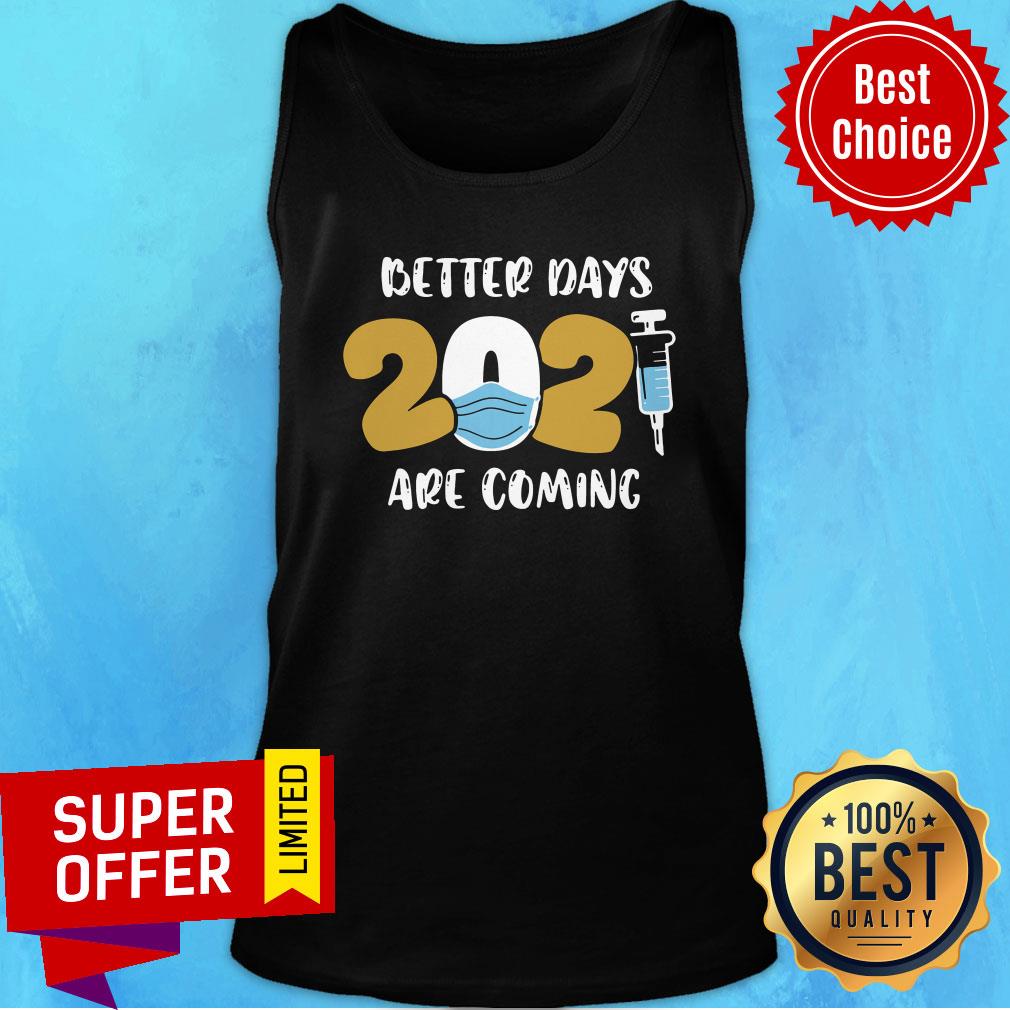 Premium 2021 Better Days Are Coming Shirt - Image 4