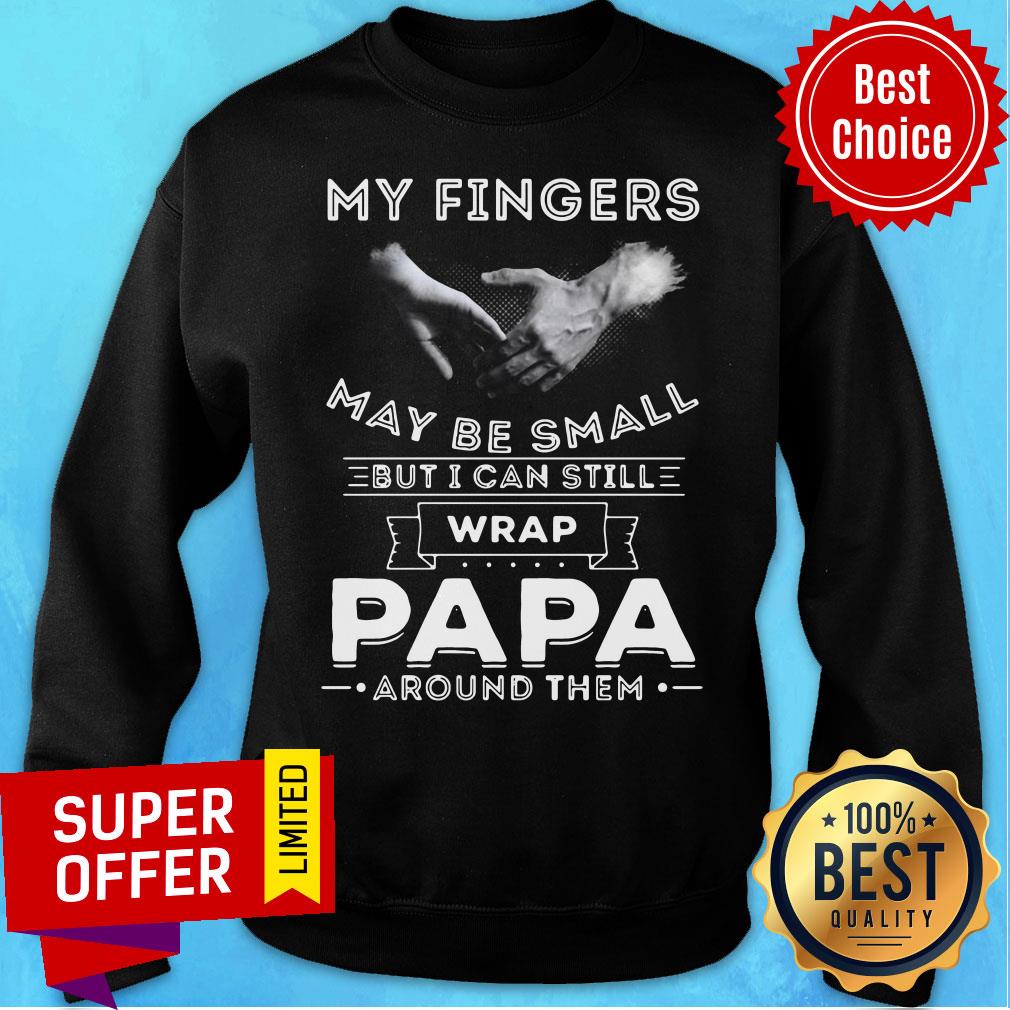 Premium My Fingers May be Small But I Can Still Wrap Papa Around Shirt - Image 4