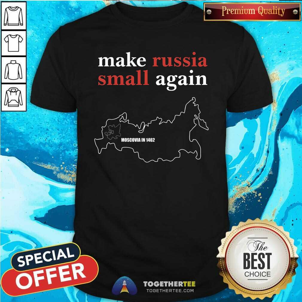 Hot Make Russia Small Again T-Shirt