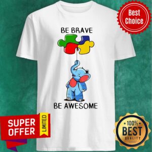 Premium Elephant Autism Be Brave Be Awesome Shirt