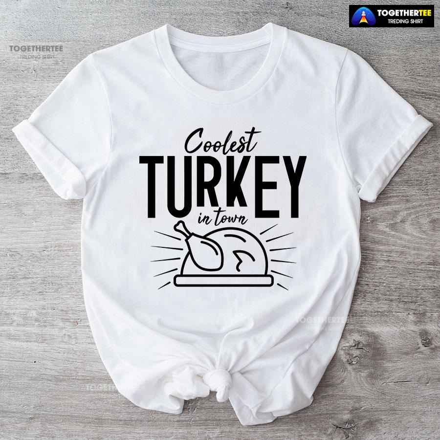 Coolest Turkey In Town T-Shirt - Image 4