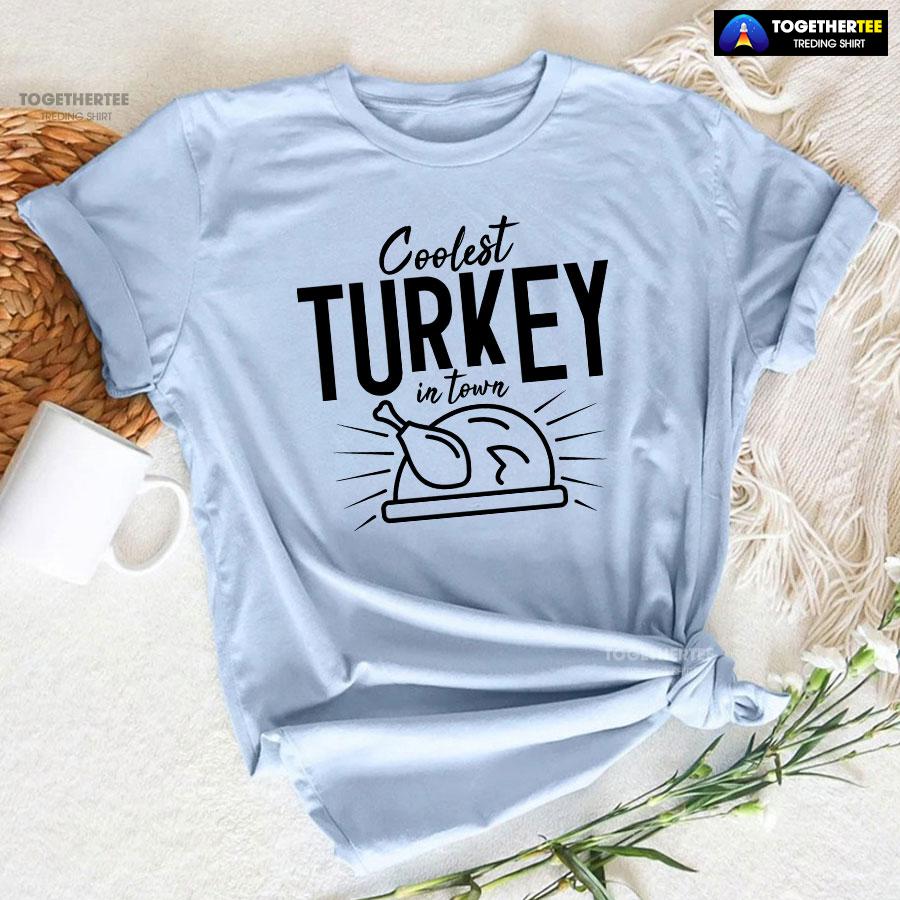 Coolest Turkey In Town T-Shirt - Image 6