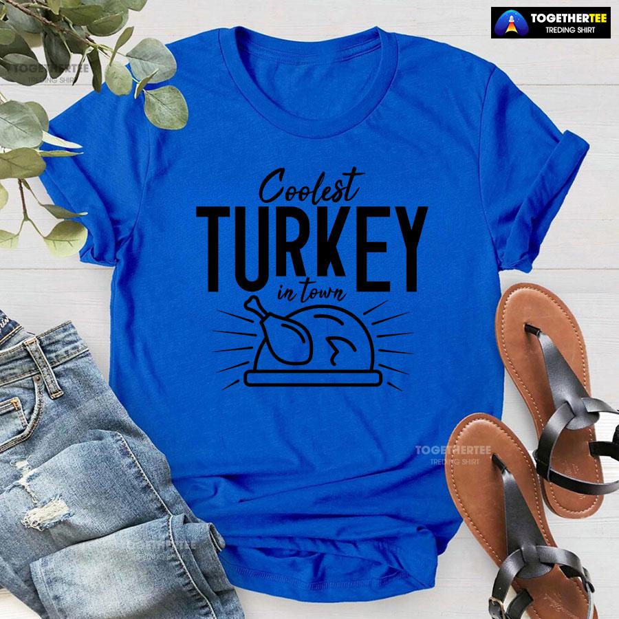 Coolest Turkey In Town T-Shirt - Image 7