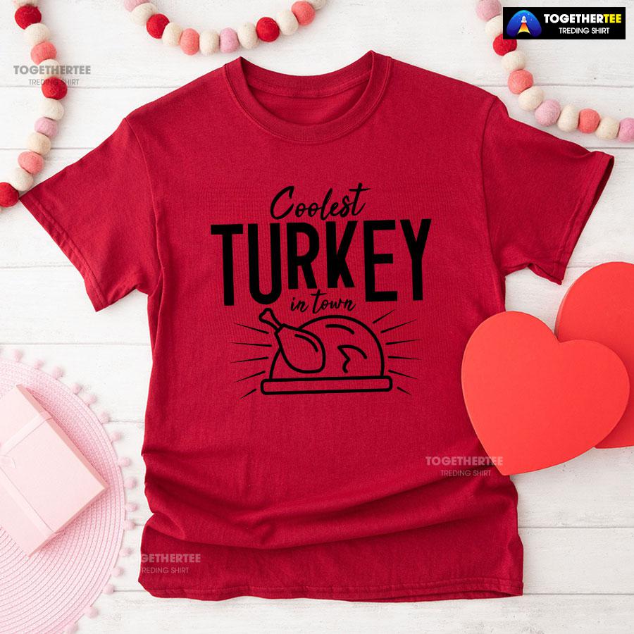 Coolest Turkey In Town T-Shirt - Image 8