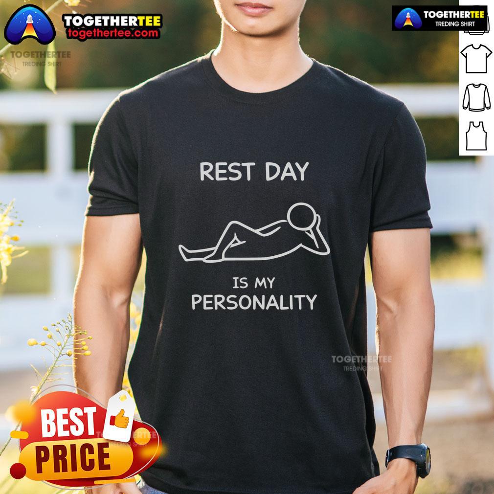 Good Rest Day Is My Personality T-Shirt