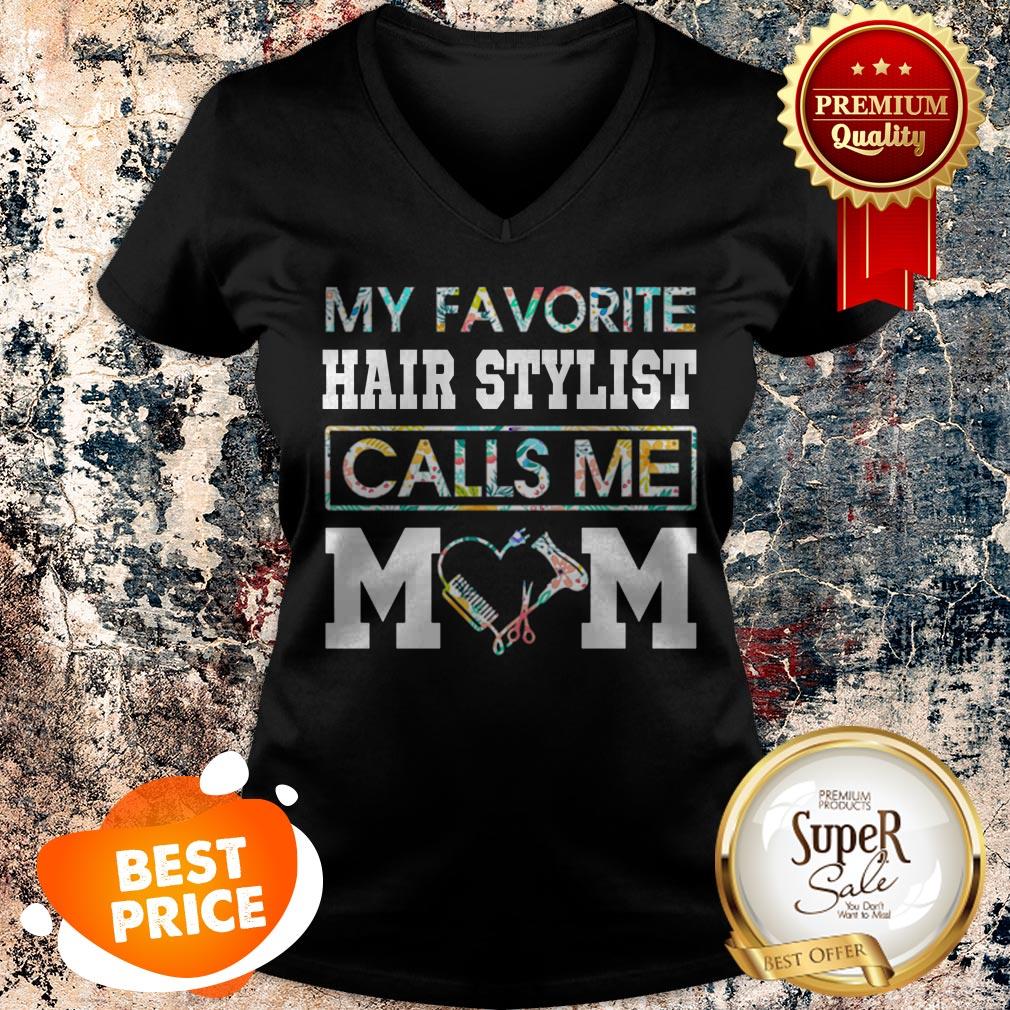 Nice Flowers My Favorite Hair Stylist Calls Me Mom Shirt - Image 5
