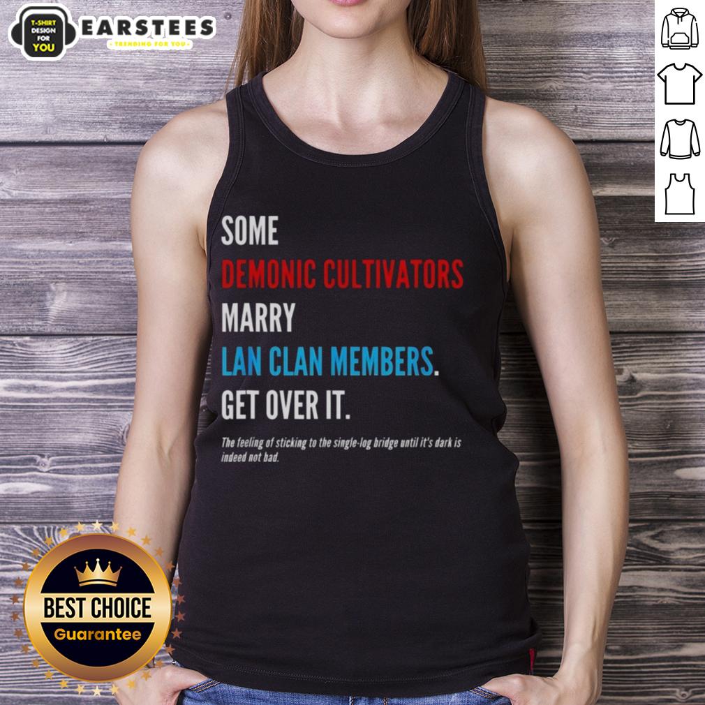 Premium Some Demonic Cultivators Marry Lan Clan Members Get Over It T-Shirt - Image 4