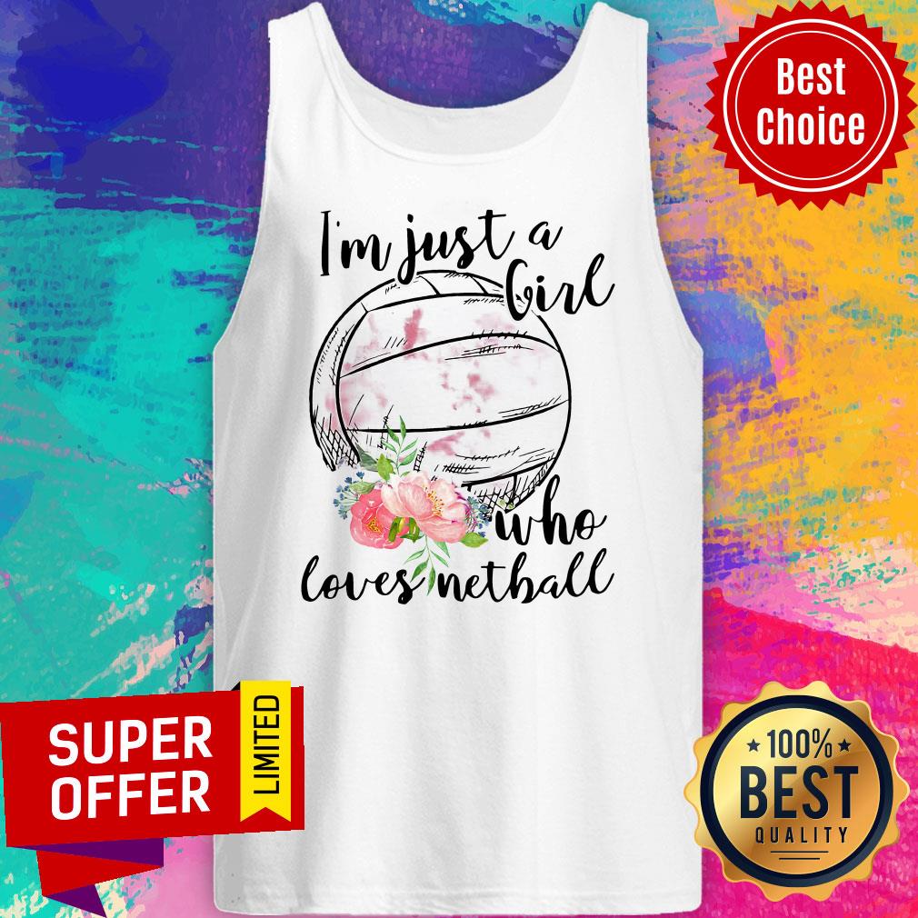 Funny I'm Just A Girl Who Loves Netball Shirt - Image 5