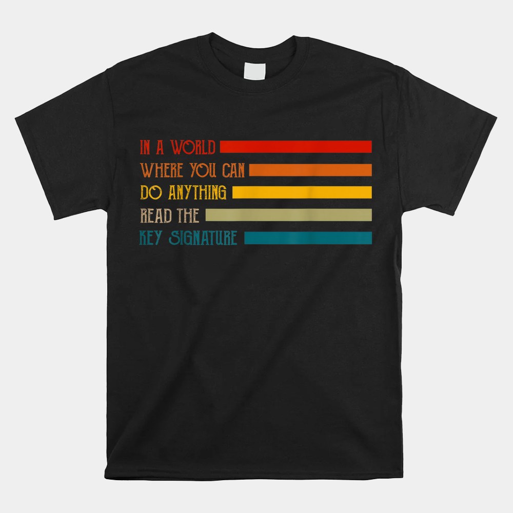 In A World Where You Can Do Anything Read The Key Signature Shirt - Image 4