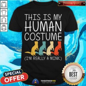 Mink Halloween Human Costume Weasel Otter Easy DIY Gift Shirt