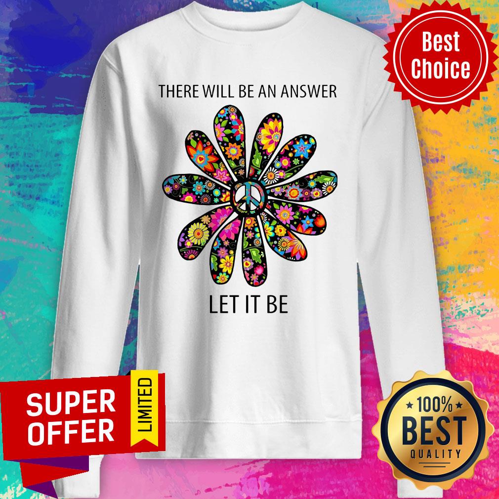 Premium There Will Be An Answer Let It Be Shirt - Image 2