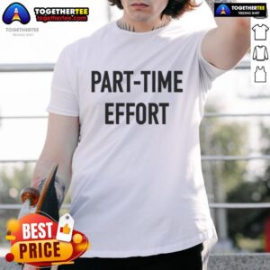 Official Part-Time Effort T-Shirt