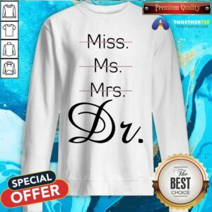 Alternative view of Miss Ms Mrs Dr Shirt