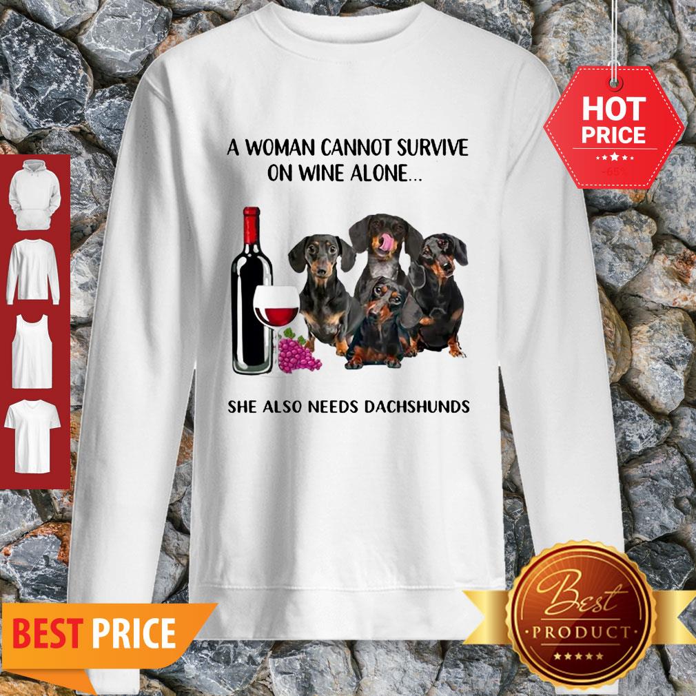 A Woman Cannot Survive On Wine Alone She Also Needs Dachshunds Shirt - Image 5