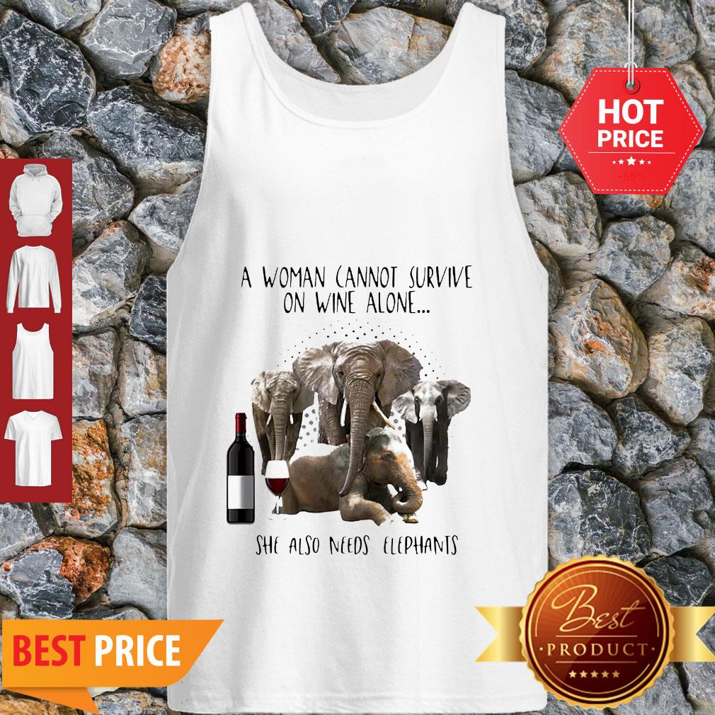 A Woman Cannot Survive On Wine Alone She Also Needs Elephants Shirt - Image 4