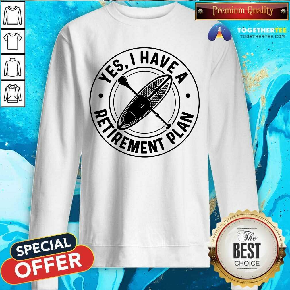 Paddle Board Yes I Have A Retirement Plan Shirt - Image 2