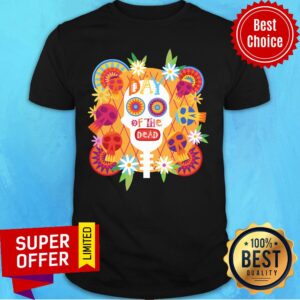 Mexican Sugar Skull Day Of The Dead Dia De Muertos Shirt