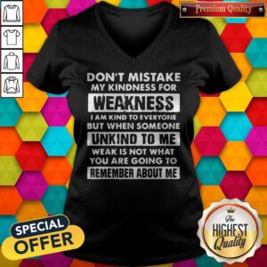 Alternative view of Dont Mistake My Kindness For Weakness Shirt
