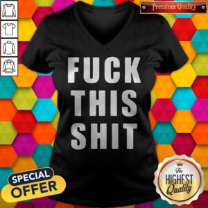 Alternative view of Funny Fuck This Shit Shirt