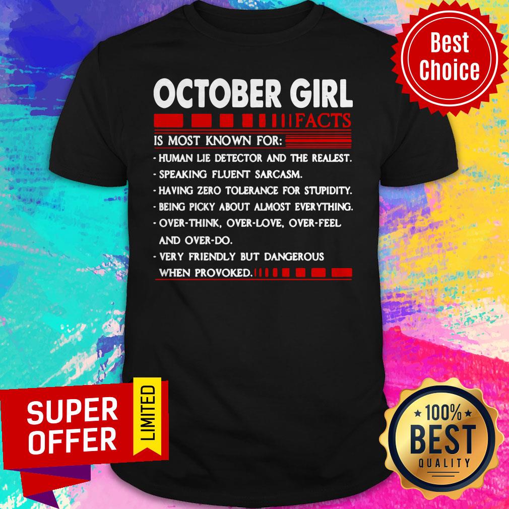 Official October Girl Facts Is Most Known For Human Lie Detector And The Realest Shirt