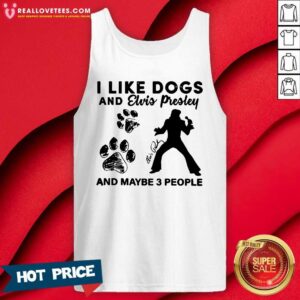 Alternative view of Pretty I Like Dogs And Elvis Presley And Maybe 3 People Signature Shirt