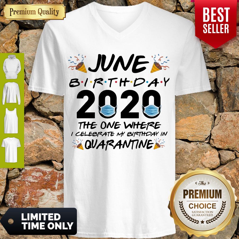 OFFICIAL JUNE BIRTHDAY 2020 MASK THE ONE WHERE I CELEBRATE MY BIRTHDAY IN QUARANTINE SHIRT - Image 5